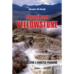 Národní park Yellowstone - Jaromír J. Krejčí