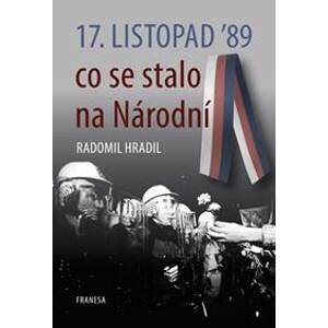 17. listopad ’89 co se stalo na Národní - Hradil Radomil
