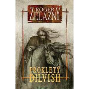 Prokletý Dilvish 1.díl - Roger Zelazny