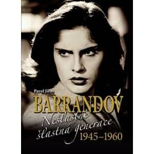 Barrandov Nešťastně šťastná generace 1945-1960 - autor neuvedený