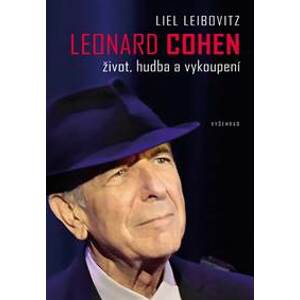 Leonard Cohen. Život, hudba a vykoupení - Liel Leibovitz