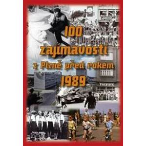 100 zajímavostí z Plzně před rokem 1989 - Hana Zichová, Jaroslav Nedbal, Lukáš Houška, Petr Mazný