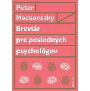 Breviár pre posledných psychológov - Peter Macsovszky