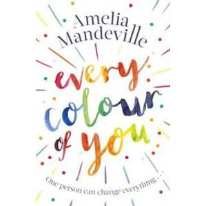 Every Colour of You : An emotional, page - Mandeville Amelia