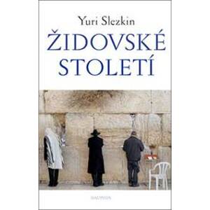 Židovské století - Yuri Slezkin