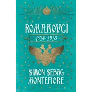 Romanovci 1613-1918 - Simon Sebag Montefiore