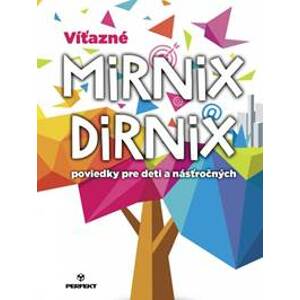 Víťazné Mirnix Dirnix poviedky pre deti a násťročných - Kolektív