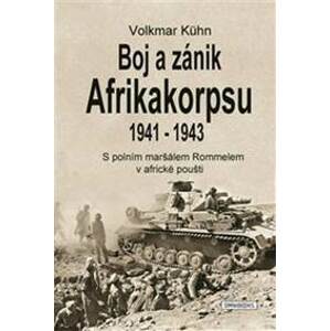 Boj a zánik Afrikakorpsu 1941-1943 - Volkmar Kuhn
