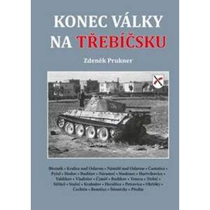 Konec války na Třebíčsku - Zdeněk Prukner