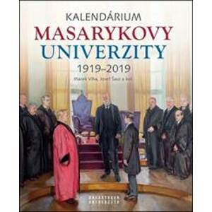 Kalendárium Masarykovy univerzity 1919–2019 - Jiří Hanuš, Josef Šaur, Marek Vlha