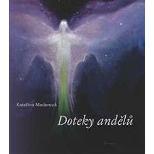 Doteky andělů - Maderová Kateřina