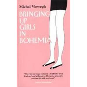 Bringing up Girls in Bohemia - Viewegh Michal