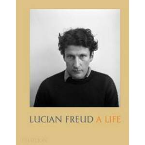 Lucian Freud: A Life - autor neuvedený