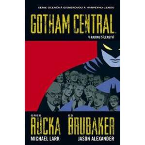 Gotham Central 3 Tlukot šílenství - Greg Rucka, Ed Brubaker, Michael Lark, Jason Alexander