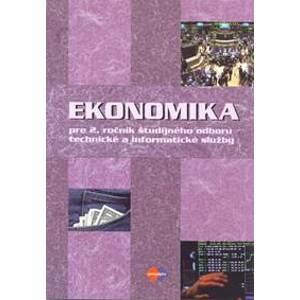 EKONOMIKA pre 2. ročník študijného odboru technické a informatické služby - Mokos Ondrej