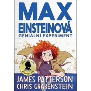 Max Einsteinová Geniální experiment - James Patterson, Chris Grabenstein
