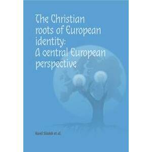 The Christian roots of European identity - Sládek Karel