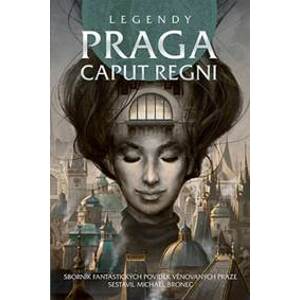 Legendy Praga caput regni - autor neuvedený