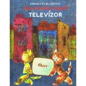 Ako si mačky kúpili televízor - Blažková Jaroslava