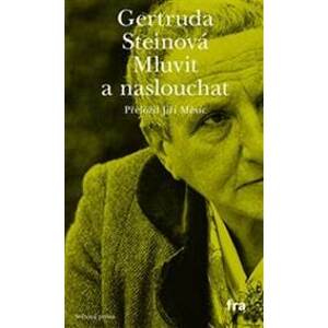 Mluvit a naslouchat - Gertruda Steinová