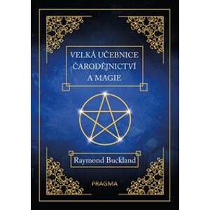 Velká učebnice čarodějnictví a magie - Buckland Raymond