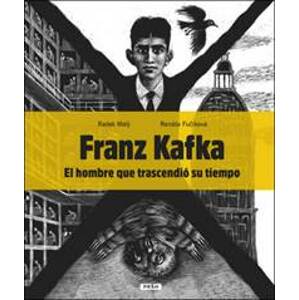Franz Kafka - El hombre que trascendió s - Renáta Fučíková, Radek Malý