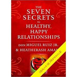 Sedm tajemství pro zdravé a šťastné vzta - Don Miguel Ruiz