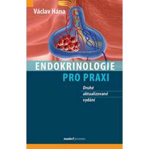 Endokrinologie pro praxi - Václav Hána