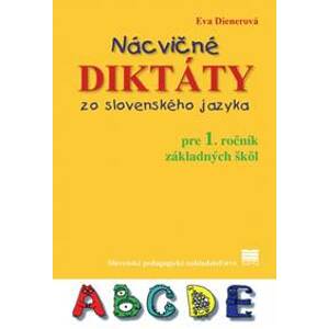 Nácvičné diktáty zo slovenského jazyka pre 1. ročník ZŠ - Dienerová Eva