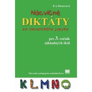 Nácvičné diktáty zo slovenského jazyka pre 3. ročník ZŠ - Dienerová Eva