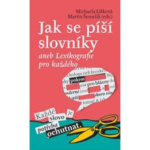 Jak se píší slovníky - Michaela Lišková, Martin Šemelík