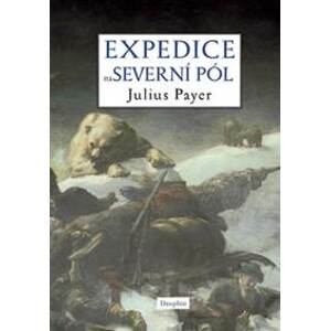Expedice na Severní pól - Julius Payer