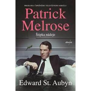 Patrick Melrose: Štipka nádeje - Edward St. Aubyn