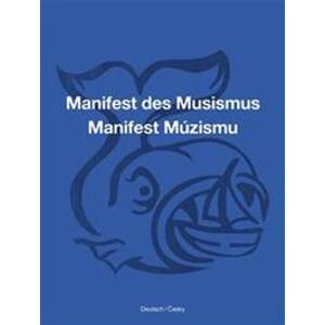 Manifest Múzismu / Manifest des Musismus - Ondřej Cikán, Anatol Vitouch