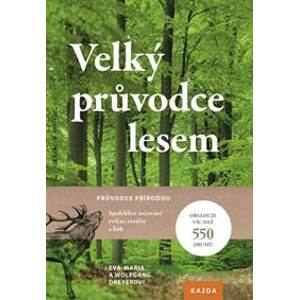 Velký průvodce lesem - Dreyer, Wolfgang Dreyer Eva Maria