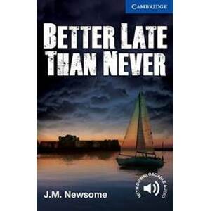 Better Late Than Never Level 5 Upper Int - Newsome J.M.