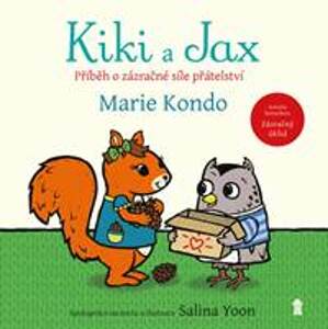 Kiki a Jax - Příběh o zázračné síle přátelství - Kondo, Salina Yoonová Marie
