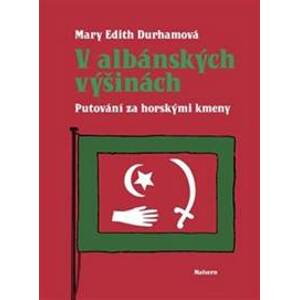V albánských výšinách - Mary Edith Durhamová