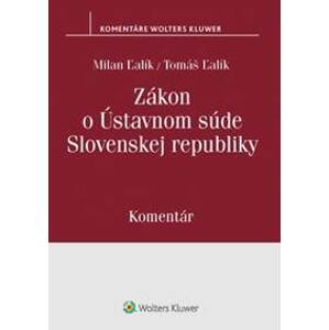 Zákon o Ústavnom súde Slovenskej republiky - Milan Ľalík, Tomáš Ľalík