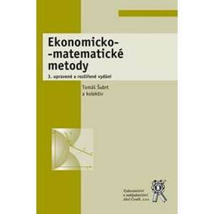 Ekonomicko-matematické metody (3. upravené a rozšířené vydání) - Tomáš Šubrt