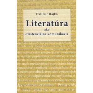 Literatúra ako existenciálna komunikácia - Hajko Dalimír