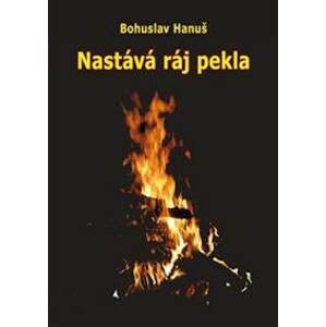 Nastává ráj pekla - Vize sibiřského šamana - Bohuslav Hanuš