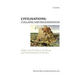 Civilisations: Collapse and regeneration - Bárta Miroslav, Kovář Martin a kolektiv