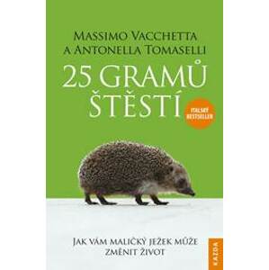 25 gramů štěstí - Jak vám maličký ježek - Vacchetta, Antonella Tomaselli Massimo