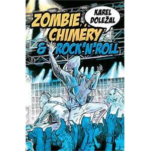 Zombie, chiméry a rocknroll - Doležal Karel