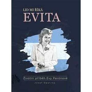Lid mi říká Evita - Životní příběh Evy P - Opatrný Josef