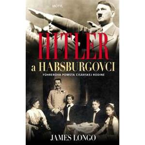 Hitler a Habsburgovci - M. Longo James