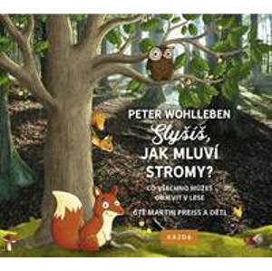 Slyšíš, jak mluví stromy - Co všechno mů - Wohlleben Peter