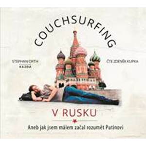 Couchsurfing v Rusku - Aneb jak jsem mál - Orth Stephan