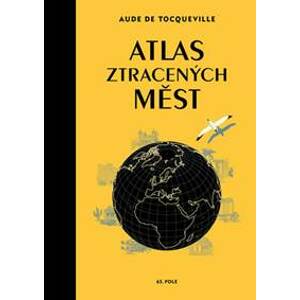Atlas ztracených měst - de Tocqueville Aude
